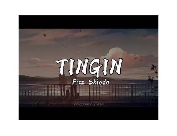 Tingin tl Lyrics [Fitz Shioda]